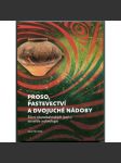 Proso, pastevectví a dvojuché nádoby. Šíření tibetobarmských jazyků ve světle archeologie - náhled