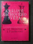 Králové šachového světa : od Steinitze k Fischerovi - náhled