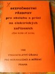 Bezpečnostní předpisy pro obsluhu a práci na elektrických zařízeních : poučení pro pracující - náhled