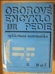 Oborové encyklopedie : Aplikovaná matematika II. ; M až Ž - náhled