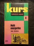 Malá energetika : Základy energetického hospodaření pro pracující a energetiky v průmyslu : Určeno pro dělníky, učně a studenty - náhled