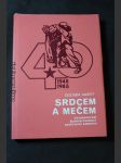 Srdcem a mečem : osvobozování Československa Sovětskou armádou - náhled