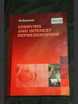 Lobbying and interest representation : a textbook : prepared for the course on \"The role of state and non-state actors in promoting interests abroad (with special focus on the EU)\" : Masaryk University - náhled