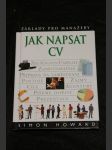 Jak napsat CV : (strukturovaný životopis v praxi) - náhled