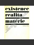Existence – realita - matérie - náhled