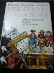 Věk starý a nový : dějiny, kultura, život Evropy v 17. a 18. století : pro čtenáře od 13 let - náhled