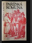 Pařížská komuna : 1871-1971 : výbor ohlasů z dobového českého dělnického tisku a z franc. poezie - náhled