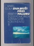 Dva muži přes palubu / příběhy z cest po mořích a zemí tří kontinentů - náhled