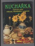 KUCHAŘKA / připravujeme snídaně,přesnídavky a svačiny - náhled