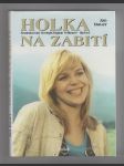 Holka na zabití  / neautorizovaný životopis Dagmar Veškrnové - Havlové - náhled