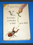 Věci, květiny, zvířatka a lidé pro děti    ( ilustr.Jiří Trnka ) - náhled