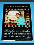 Podsklaský : Lásky a nelásky aneb Není tam nahoře ještě někdo jinej? - náhled