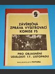 Závěrečná zpráva vyšetřovací komise FS pro objasnění událostí 17.listopadu - náhled