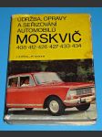 Moskvič : Údržba, opravy a seřizování automobilů Moskvič 408, 412, 426, 427, 433, 434 - náhled