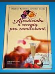 Afrodiziaka a recepty pro zamilované - náhled