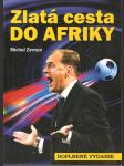 Zlatá cesta do Afriky- Doplnené vydanie - náhled