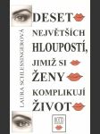 Deset největších hloupostí, jimiž si ženy komplikují život - náhled