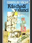 Kdo chodí v slunci - náhled