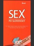 Sex po slovensky (Dvojpohlavná poviedková antológia o sexe) - náhled