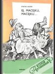 Ej, Macejku, Macejku... - náhled