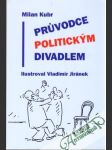 Průvodce politickým divadlem - náhled