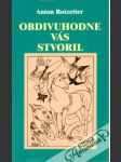 Obdivuhodne Vás stvoril - náhled