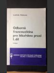 Odborná francouzština pro lékařskou praxi 1. díl 1. část - náhled