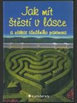 Jak mít štěstí v lásce a získat ideálního partnera - náhled