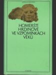 Homérští hrdinové ve vzpomínkách věků - náhled