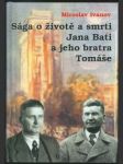 Sága o životě a smrti jana bati a jeho bratra tomáše - náhled