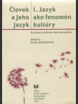 Človek a jeho jazyk 1. Jazyk ako fenomén kultúry - náhled