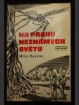 Na prahu neznámých světů : kolumbovské výpravy po cestách třetího tisíciletí - náhled