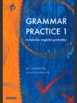 Grammar practice 1 - cvičebnice anglické gramatiky pro začátečníky až mírně pokr - náhled