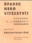 Úpadek nebo vítězství ? - zkoumání podstaty křesťanství - náhled