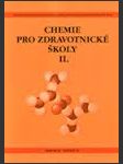 Chemie pro zdravotnické školy ii. - náhled