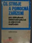 Čs. stroje a pomocná zařízení pro obloukové, elektrostruskové a odporové svařová - náhled