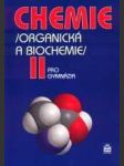 Chemie pro gymnázia ii - organická a biochemie - náhled