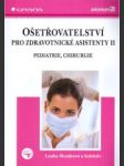 Ošetřovatelství pro zdravotnické asistenty ii - pediatrie, chirurgie - náhled