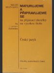 Maturujeme - připravujeme se na přijímací zkoušky na vš  - český jazyk - náhled