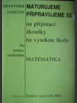 Maturujeme-připravujeme se na přijímací zkoušky na vš - matematika - náhled