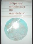 Příprava snoubenců na manželství - traxler ladislav ( sestavil ) - náhled