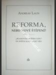 Reforma,nebo nové štěpení ? - laun andreas - náhled