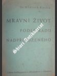 Mravní život podle řádu nadpřirozeného - karlík oldřich - náhled