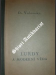 Lurdy a moderní věda - VRCHOVECKÝ Josef - náhled