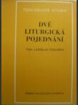 Dvě liturgická pojednání - pokorný ladislav - náhled