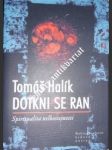 Dotkni se ran - halík tomáš - náhled