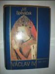 Václav IV. 1361-1419 / K předpokladům husitské revoluce / (3) - SPĚVÁČEK Jiří - náhled