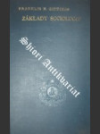 ZÁKLADY SOCIOLOGIE.Rozbor jevů,týkajících se associace a společenské organisace - GIDDINGS Franklin Henry - náhled