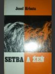 SETBA A ŽEŇ trojdílný pastorační komentář ke všem liturgickým čtením nedělí a větších svátků, 2. díl Moudrost shora - Myšlenky nad čteními Starého i Nového zákona v Českém misálu v liturgickém roce B. - HRBATA Josef - náhled