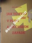 Jak to bylo 1914 - 1918 v plzni a na českém západě - nedvěd antonín - náhled